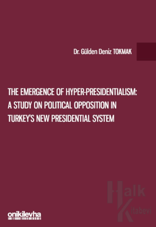 The Emergence of Hyper-Presidentialism: A Study on Political Opposition in Turkey's New Presidential System