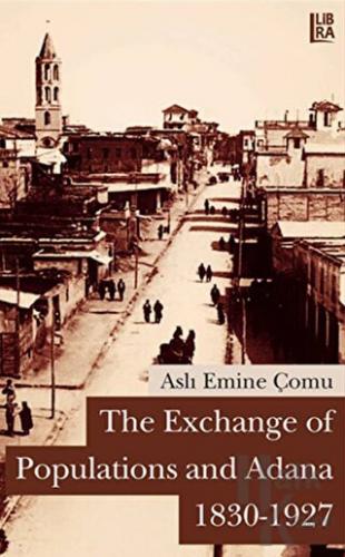 The Exchange of Populations and Adana (1830-1927) - Halkkitabevi