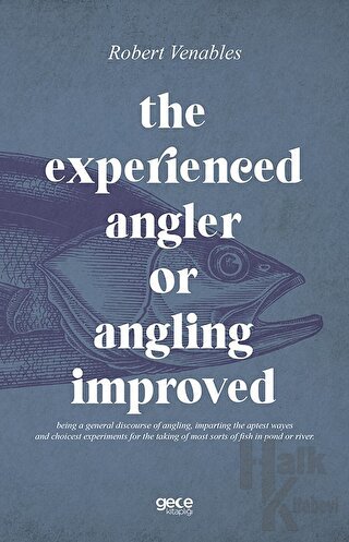 The Experienced Angler or Angling Improved