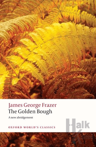 The Golden Bough: A Study in Magic and Religion