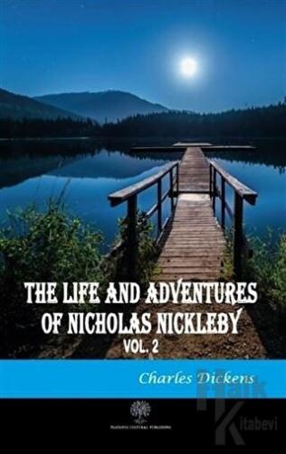 The Life And Adventures of Nicholas Nickleby Vol 2