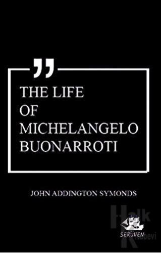 The Life of Michelangelo Buonarroti - Halkkitabevi