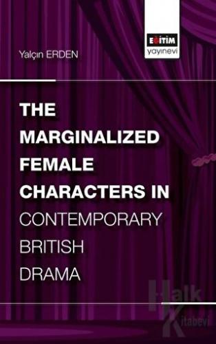 The Marginalized Female Characters in Contemporary British Drama - Hal