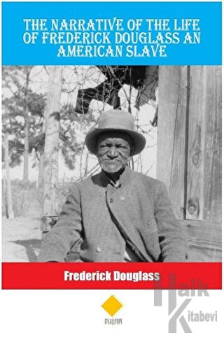 The Narrative Of The Life Of Frederick Douglass An American Slave