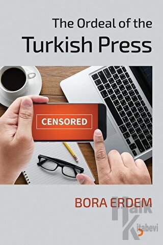 The Ordeal of the Turkish Press