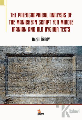 The Paleographical Analysis Of The Manichean Script For Middle Iranian And Old Uyghur Texts