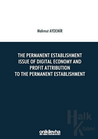 The Permanent Establishment Issue Of Digital Economy And Profit Attribution To The Permanent Establishment