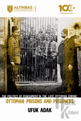 The Politics of Punishment in the Late Ottoman Empire-Ottoman Prison And Prisoners