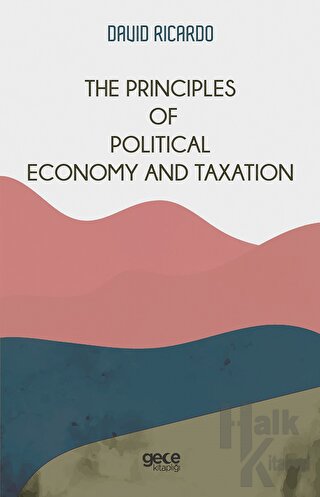 The Principles of Political Economy and Taxation