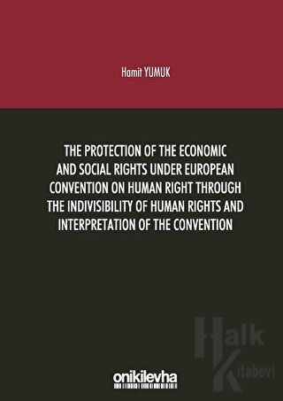 The Protection Of The Economic And Social Rights Under European Convention Human Right Through The Indivisibility Of Human Rights And Interpretation Of The Convention