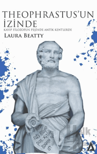 Theophrastus’un İzinde - Kayıp Filozofun Peşinde Antik Kentlerde - Hal