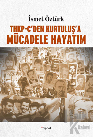 THKP-C’den Kurtuluş’a Mücadele Hayatım