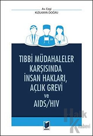 Tıbbi Müdahaleler Karşısında İnsan Hakları, Açlık Grevi ve AIDS / HIV