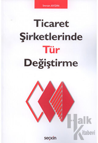 Ticaret Şirketlerinde Tür Değiştirme