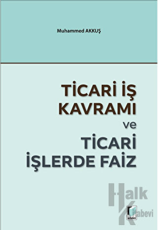 Ticari İş Kavramı ve Ticari İşlerde Faiz