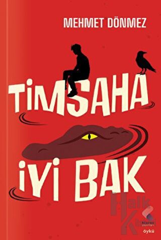 Timsaha İyi Bak - Halkkitabevi