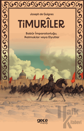 Timuriler - Timuriler, Babür İmparatorluğu, Kalmuklar veya Elyutlar - 