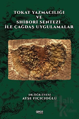 Tokat Yazmacılığı ve Shibori Sentezi İle Çağdaş Uygulamalar