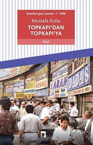 Topkapı’dan Topkapı’ya - İstanbul Gezi Yazıları 1 1986