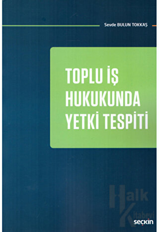 Toplu İş Hukukunda Yetki Tespiti