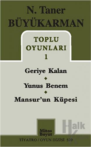 Toplu Oyunları - 1: Geriye Kalan - Yunus Benem - Mansur'un Küpesi