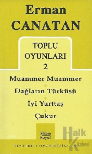 Toplu Oyunları 2 Muammer Muammer / Dağların Türküsü / İyi Yurttaş / Çukur