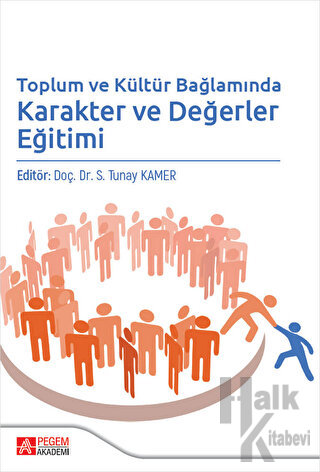 Toplum ve Kültür Bağlamında Karakter ve Değerler Eğitimi - Halkkitabev