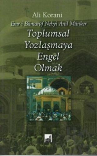 Toplumsal Yozlaşmaya Engel Olmak