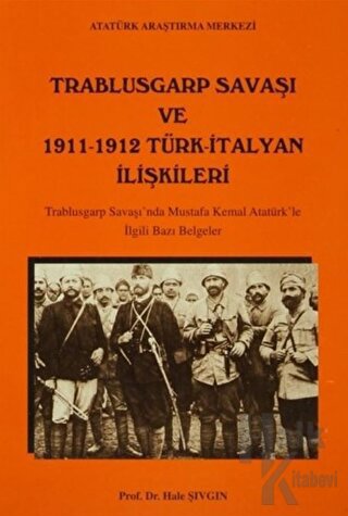 Trablusgarp Savaşı ve 1911- 1912 Türk- İtalyan İlişkileri