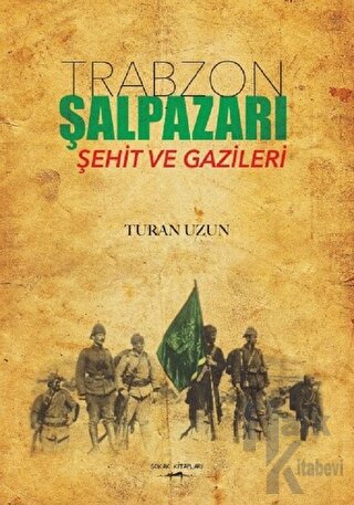 Trabzon Şalpazarı Şehit ve Gazileri - Halkkitabevi