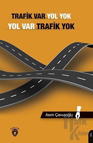 Trafik Var Yol Yok, Yol Var Trafik Yok