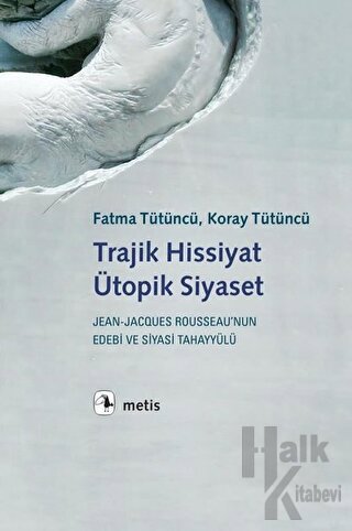 Trajik Hissiyat Ütopik Siyaset