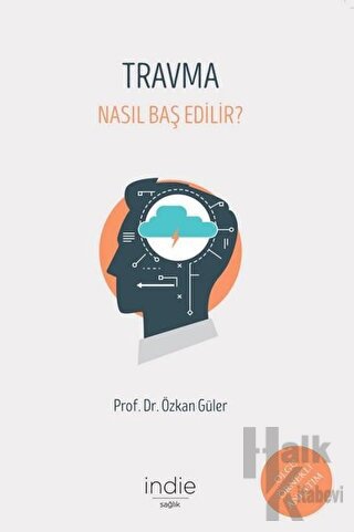 Travma - Nasıl Baş Edilir?