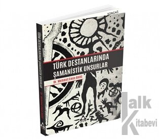 Türk Destanlarında Şamanistik Unsurlar - Halkkitabevi