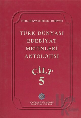 Türk Dünyası Edebiyat Metinleri Antolojisi Cilt: 5 (Ciltli)