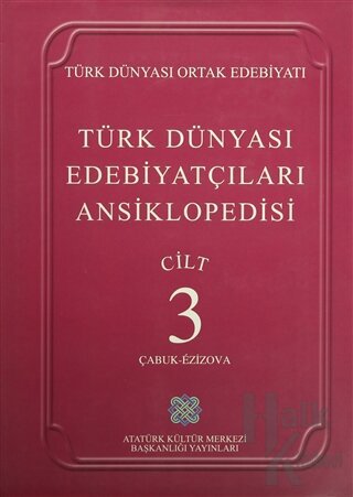 Türk Dünyası Edebiyatçıları Ansiklopedisi Cilt: 3 (Çabuk-Ezizova) (Cil