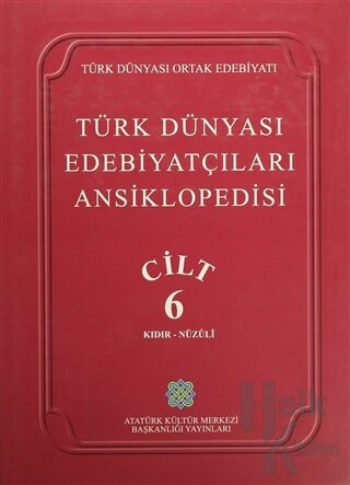 Türk Dünyası Edebiyatçıları Ansiklopedisi Cilt: 6 (Kıdır-Nüzuli) (Cilt