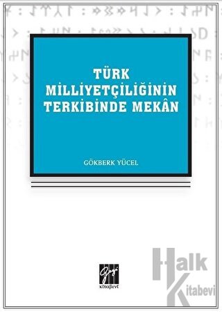 Türk Milliyetçiliğinin Terkibinde Mekan - Halkkitabevi