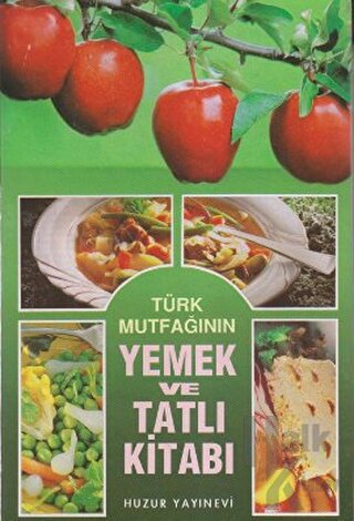 Türk Mutfağının Yemek ve Tatlı Kitabı (Ciltli)