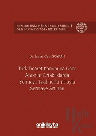 Türk Ticaret Kanununa Göre Anonim Ortaklıklarda Sermaye Taahhüdü Yoluyla Sermaye Artırımı (Ciltli)