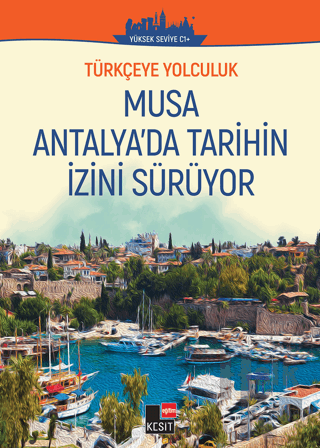 Türkçeye Yolculuk - Musa Antalya'da Tarihin İzini Sürüyor (Yüksek Sevi