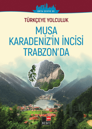 Türkçeye Yolculuk - Musa Karadeniz'in İncisi Trabzon’da (Orta seviye B