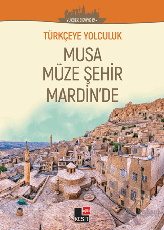 Türkçeye Yolculuk - Musa Müze Şehir Mardin'de (Yüksek Seviye C1+) - Ha