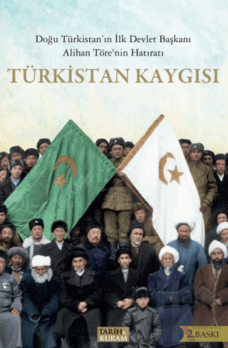 Türkistan Kaygısı Doğu Türkistan’ın İlk Devlet Başkanı Alihan Töre’nin Hatıratı