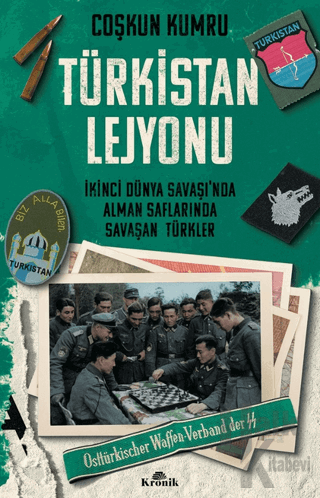 Türkistan Lejyonu İkinci Dünya Savaşı’nda Alman Saflarında Savaşan Türkler