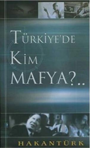 Türkiye’de Kim Mafya?