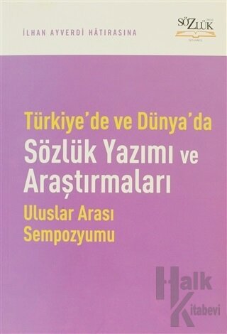 Türkiye’de ve Dünyada Sözlük Yazımı ve Araştırmaları