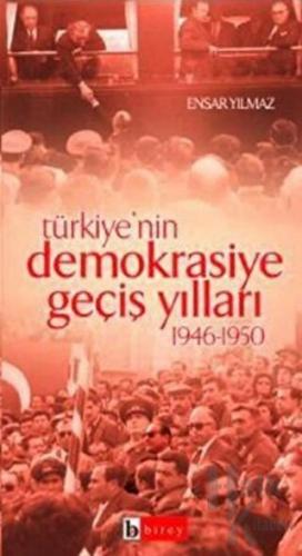 Türkiye’nin Demokrasiye Geçiş Yılları 1946-1950