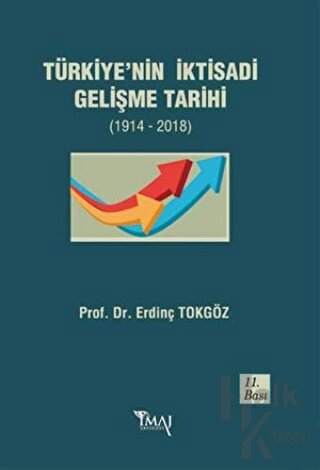 Türkiye’nin İktisadi Gelişme Tarihi (1914- 2018)