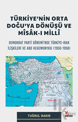 Türkiye’nin Orta Doğu’ya Dönüşü ve Mîsak-ı Milli